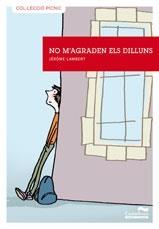 NO M'AGRADEN ELS DILLUNS | 9788415206040 | LAMBERT, JEROME | Llibreria L'Altell - Llibreria Online de Banyoles | Comprar llibres en català i castellà online - Llibreria de Girona