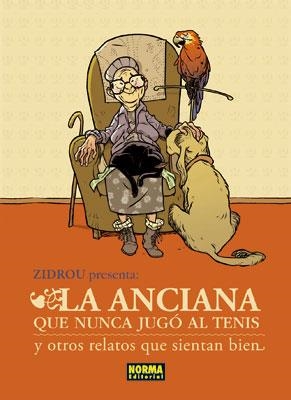 ANCIANA QUE NUNCA JUGO AL TENIS Y OTROS RELATOS QUE SIENTAN | 9788467905069 | ZIDROU,JORDI LAFEBRE | Llibreria Online de Banyoles | Comprar llibres en català i castellà online